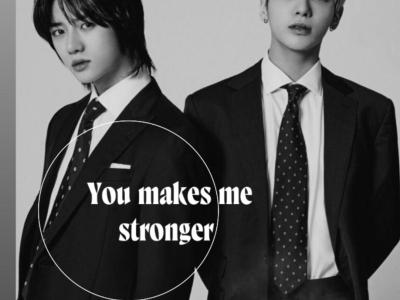 You makes me stronger 